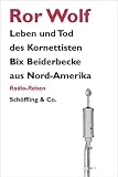 Leben und Tod des Kornettisten, Bix Beiderbecke aus Nord- Amerika : Radio Reisen