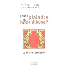 Faut-il plaindre les bons �l�ves ? : Le prix de l'excellence