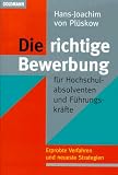 Die richtige Bewerbung f�r Hochschulabsolventen und F�hrungskr�fte