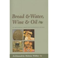 Bread & Water, Wine & Oil: An Orthodox Christian Experience of God