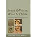 Bread & Water, Wine & Oil: An Orthodox Christian Experience of God
