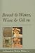 Bread & Water, Wine & Oil: An Orthodox Christian Experience of God