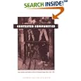 Contested Communities: Class, Gender, and Politics in Chile's El Teniente Copper Mine, 1904-1951 (Comparative and... by Thomas Miller Klubock and Thomas Miller Klubock