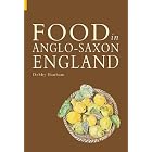 Click here to buy Food in Anglo-Saxon England (Revealing History ) by DebBanham.