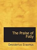 The Praise of Folly
