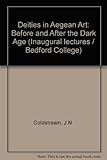 Deities in Aegean art : before and after the Dark Age