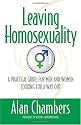 Leaving Homosexuality: A Practical Guide for Men and Women Looking for a Way Out