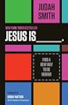 Jesus Is _______.: Find a New Way to...