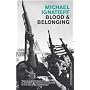 Blood and Belonging: Journeys into the New Nationalism