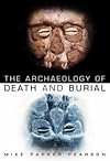 The Archaeology of Death and Burial (Texas a&M University Anthropology, 3)