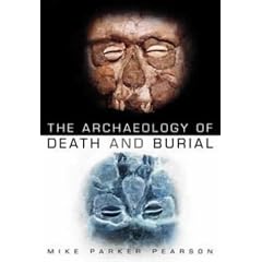 The Archaeology of Death and Burial