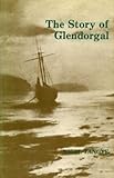 The story of Glendorgal : a personal view