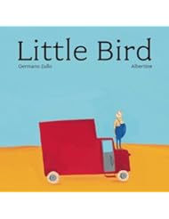 From Amazon.com. Click for details:
Little Bird Little Bird