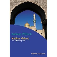 Mythos Orient. Eine Entdeckungsreise.