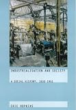 Industrialisation And Society : A Social History, 1830- 1951