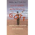 Ich glaubte, mein Vater sei Gott: Wahre Geschichten aus Amerika