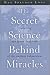 Secret Science Behind Miracles