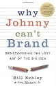 Why Johnny Can't Brand: Rediscovering the Lost Art of the Big Idea