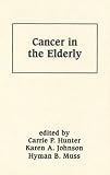 More details of book titled: Cancer in the Elderly (Basic & Clinical Oncology)