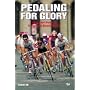 Pedaling for Glory: Victory and Drama in Professional Bicycle Racing (Bicycle Books)