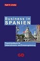 Business in Spanien: Praxishandbuch für Unternehmens- und Existenzgründung