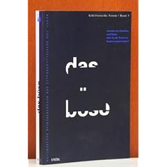 Das B�se. Jenseits von Absichten und T�tern oder: Ist der Teufel ins System ausgewandert?