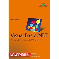Visual Basic.NET - Kompendium . Programmieren mit dem .NET-Framework