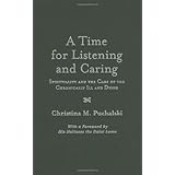 A Time for Listening and Caring: Spirituality and the Care of the Chronically Ill and Dying