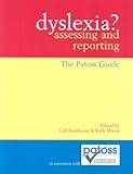 Dyslexia? Assessing and Reporting: The Patoss Guide