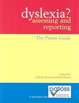 Dyslexia? Assessing and Reporting: The Patoss Guide