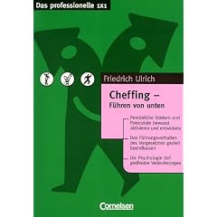 Das professionelle 1 x 1 - bisherige Fachbuchausgabe: Cheffing: F�hren von unten