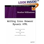 Click here to buy Writing Cross-Browser Dynamic HTML by  Heather Williamson.