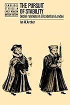 The Pursuit of Stability: Social Relations in Elizabethan London (Cambridge Studies in Early Modern British History)