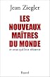 Les Nouveaux ma�tres du monde et ceux qui leur r�sistent