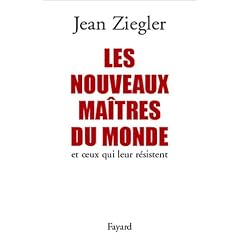 Les Nouveaux ma�tres du monde et ceux qui leur r�sistent