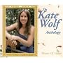 Weaver Of Visions: The Kate Wolf Anthology