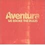 We Broke The Rules ~ Aventura