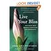 Live Your Bliss: Practices That Produce Happiness and Prosperity