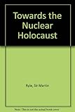 Towards the nuclear holocaust