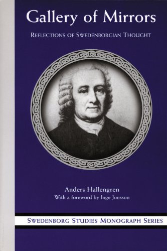 GALLERY OF MIRRORS: REFLECTIONS OF SWEDENBORGIAN THOUGHT (SWEDENBORG STUDIES)