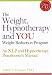 The Weight, Hypnotherapy and YOU Weight Reduction Program: An NLP and Hypnotherapy Practitioner