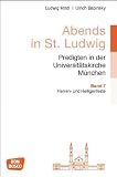 Produkt-Bild: Abends in St. Ludwig Band 7 Herren- und Heiligenfeste: Predigten in der Universit&auml;tskirche M&uuml;nchen