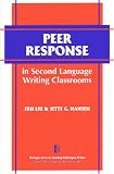 Peer Response in Second Language Writing Classrooms (The Michigan Series on Teaching Multilingual Writers)