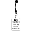 No Trespassing Violators Will Be Prosecuted Traffic Sign Belly Ring