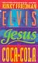 Elvis, Jesus & Coca-Cola