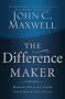The Difference Maker: Making Your Attitude Your Greatest Asset