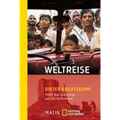 Weltreise: 4300 Tage unterwegs auf f�nf Kontinenten: 4300 Tage unterwegs auf 5 Kontinenten