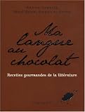 Revue Flammarion  / Ma langue au chocolat : Recettes gourmandes de chocolats littéraires