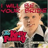 I Will Be Your Bride - the Kelly Family