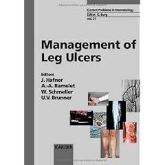 Management of Leg Ulcers (Current Problems in Dermatology) by J. Hafner, A. Ramelet, W. Schmeller and U. Brunner